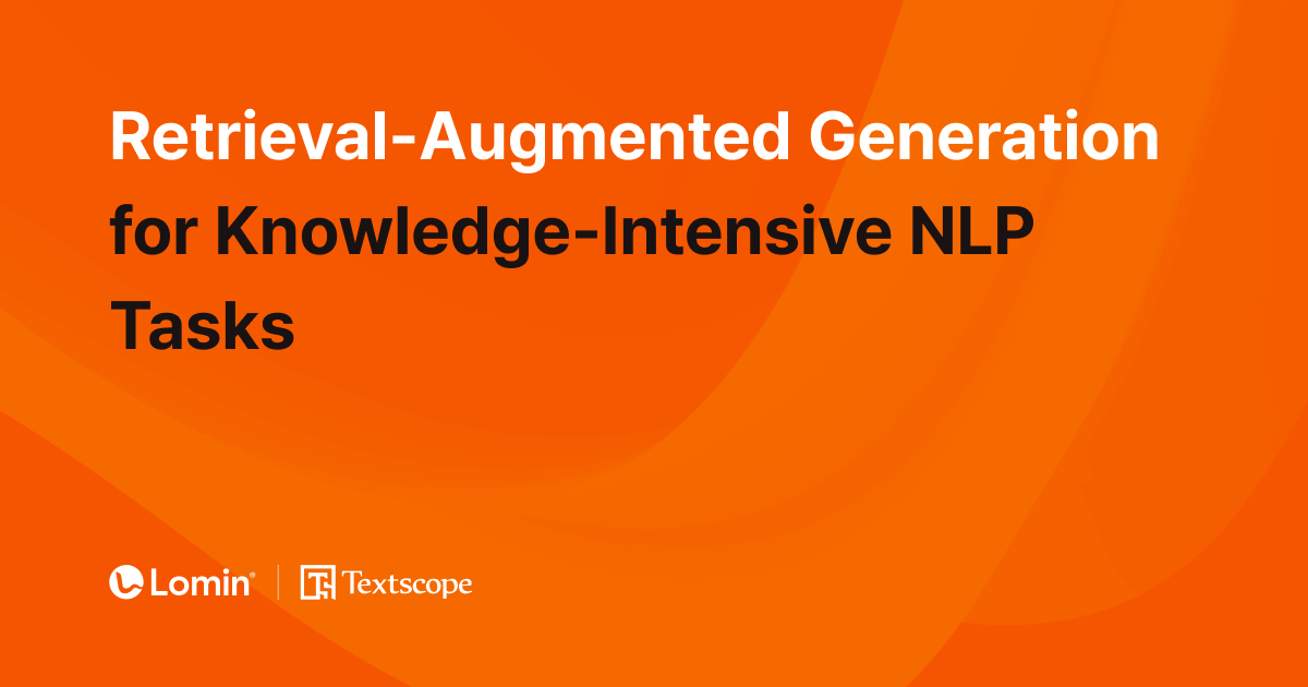 Retrieval-Augmented Generation for Knowledge-Intensive NLP Tasks - 로민 ...