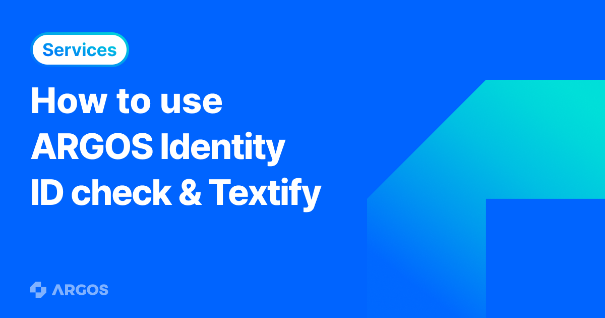 How to use ARGOS Identity ID check & Textify! - ARGOS Identity