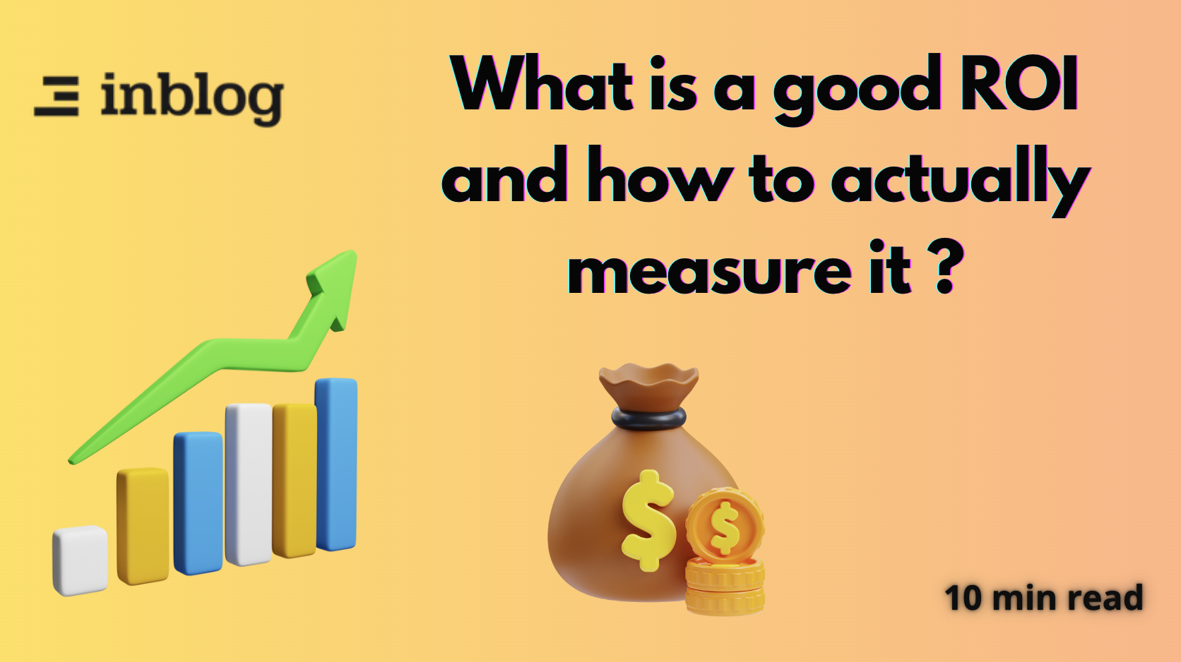 What is a good ROI and how to actually measure it ? - inblog's blog