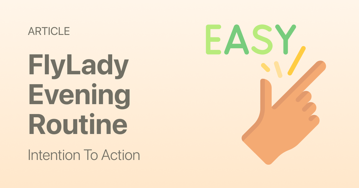 The FlyLady Evening Routine That Makes Tomorrow Easier - Routine ...