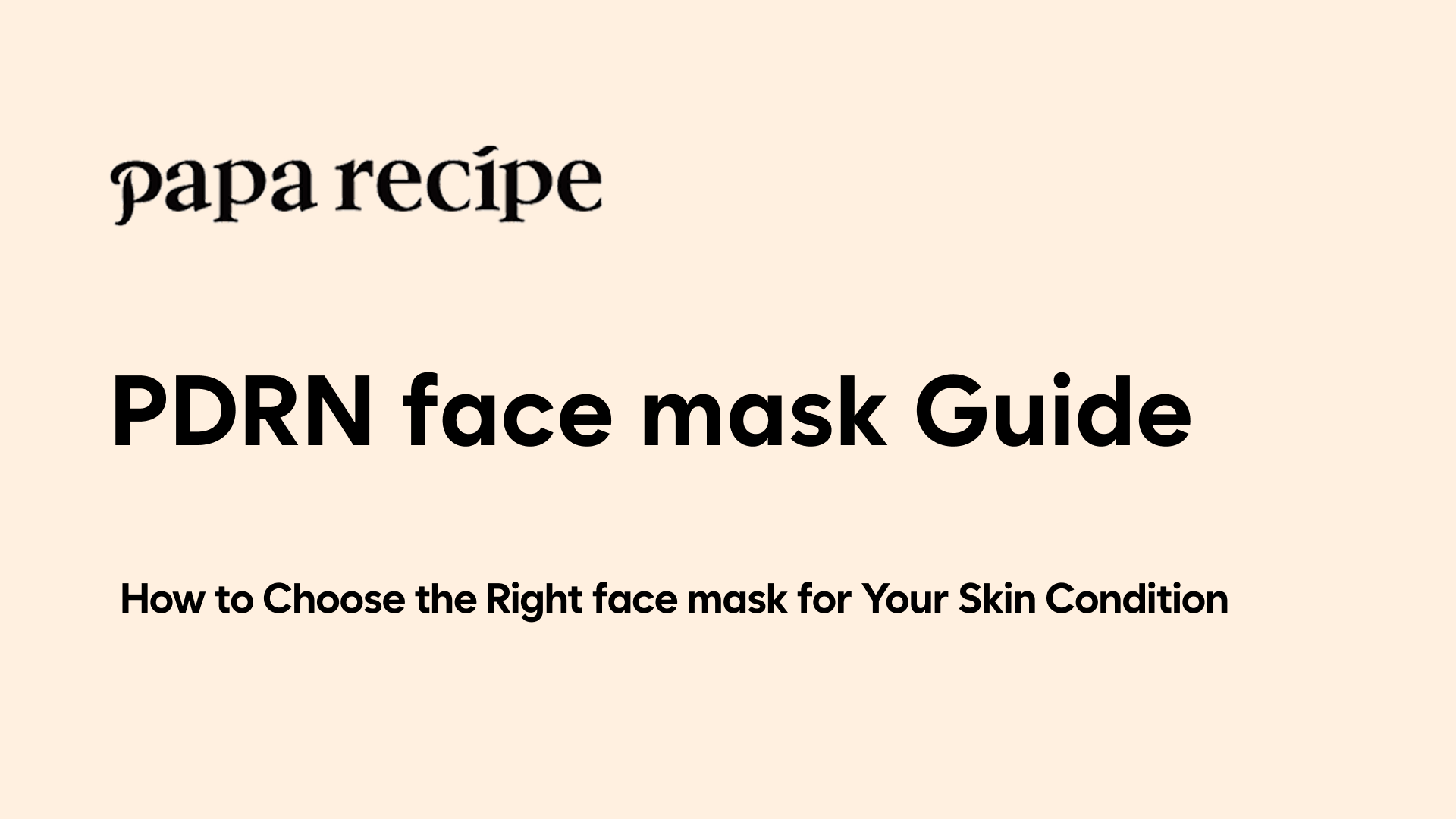 Papa Recipe PDRN mask Guide: 4 Types, and Key Differences - Papa Story ...