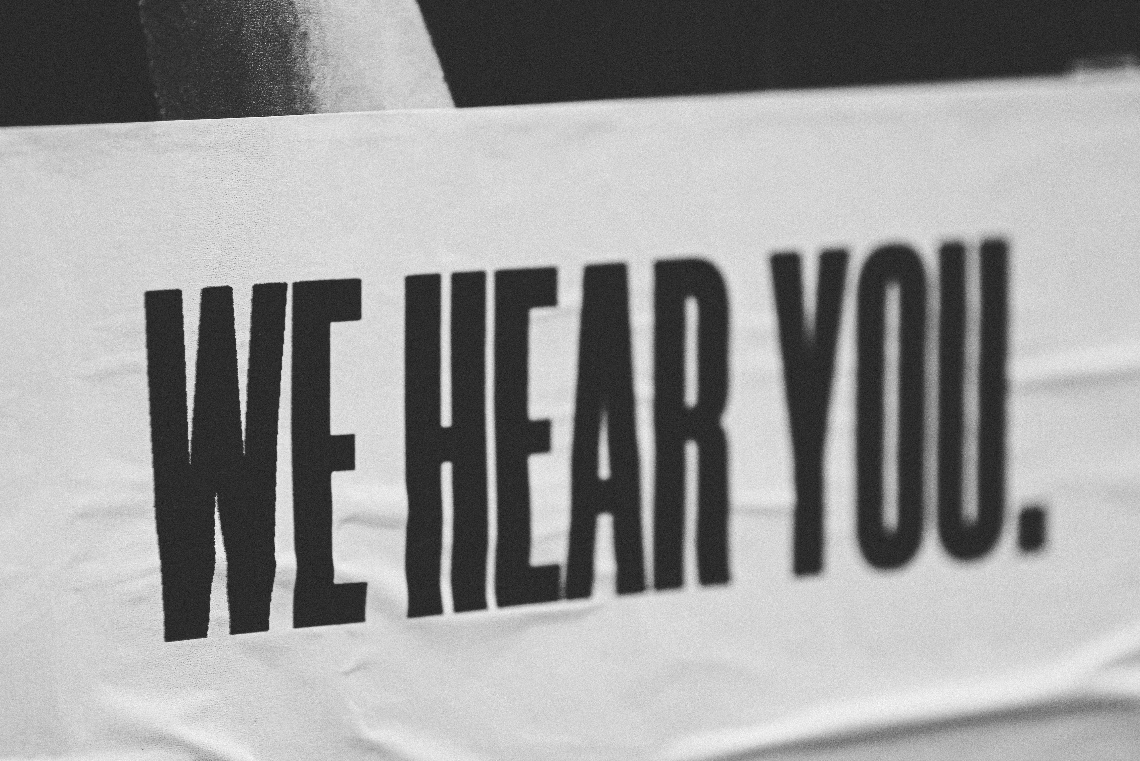 A quote "we hear you" 